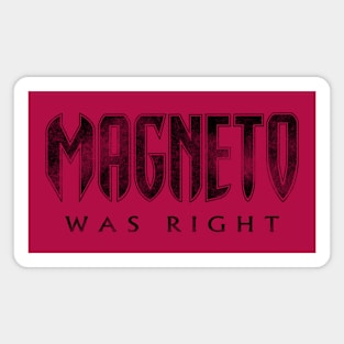 He Was Right Magnet